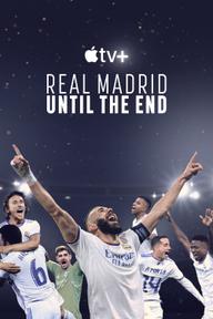 Real Madrid: Chiến đấu đến phút cuối cùng - Real Madrid: Until the End (2023)