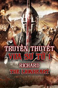 Truyền Thuyết Vua Sư Tử 1 - Richard The Lionhearted (2014)
